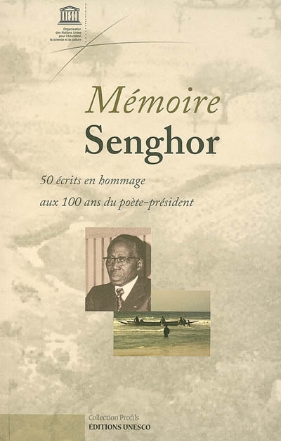 Mémoire Senghor : 50 écrits en hommage aux 100 ans du poète-président