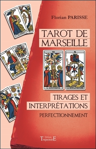 Tarot de Marseille : tirages et interprétations : perfectionnement