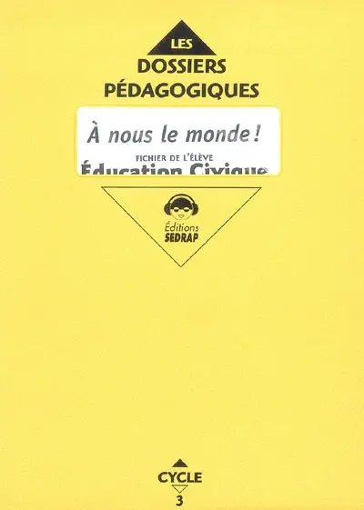 A nous le monde ! Education civique cycle 3 CM1 : fichier de l'élève