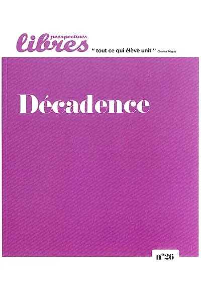 Perspectives libres, n° 26. Décadence