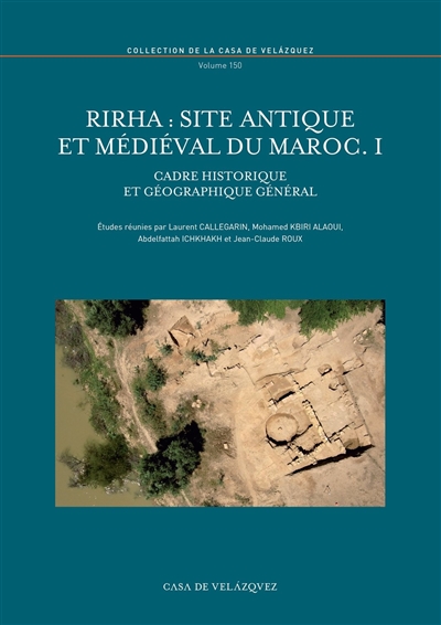 Rirha : site antique et médiéval du Maroc. Vol. 1. Cadre historique et géographique général