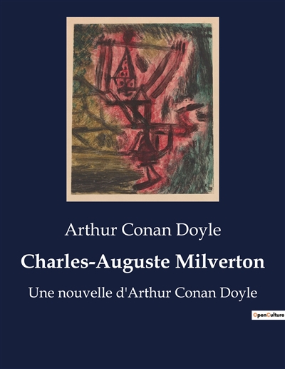 Charles-Auguste Milverton : Une nouvelle d'Arthur Conan Doyle