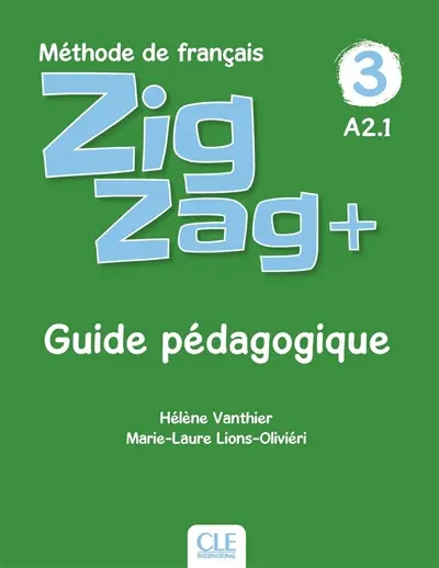 Zigzag+ 3, méthode de français, A2.1 : guide pédagogique
