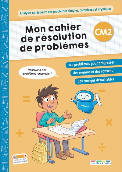 Mon cahier de résolution de problèmes, CM2 : analyser et résoudre des problèmes simples, complexes et atypiques