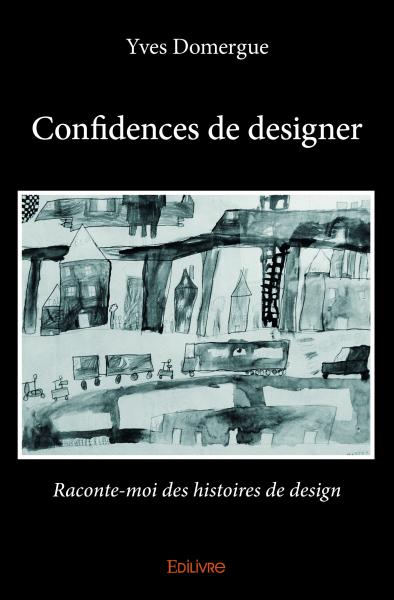 Confidences de designer :...