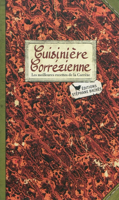 Cuisinière corrézienne : les meilleures recettes de la Corrèze