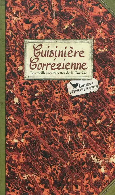 Cuisinière corrézienne : les meilleures recettes de la Corrèze