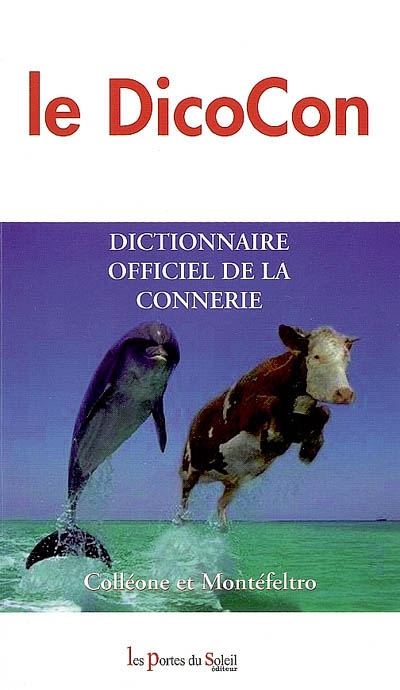 Le dicocon : dictionnaire officiel de la connerie