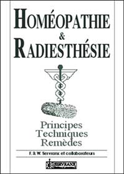 Homéopathie et radiesthésie : principes, techniques, remèdes