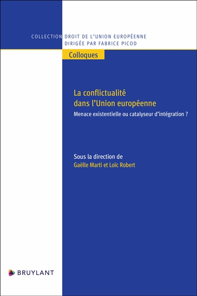 la conflictualité dans l'union européenne : menace existentielle ou catalyseur d'intégration ?