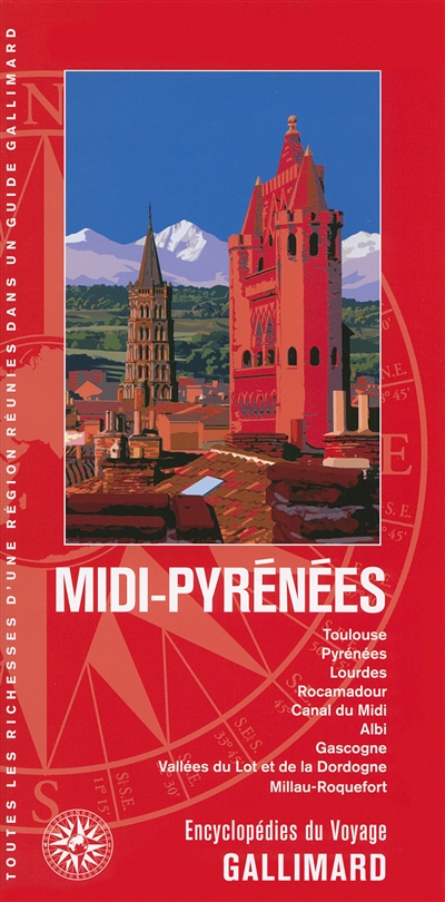 Midi-Pyrénées : Toulouse, Pyrénées, Lourdes, Rocamadour, canal du Midi, Albi, Gascogne, vallées du Lot et de la Dordogne, Millau-Roquefort