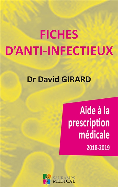 Fiches d'anti-infectieux : aide à la prescription médicale : 2018-2019