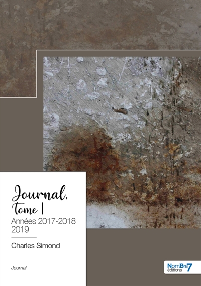 Journal : Tome 1 : Années 2017-2018-2019
