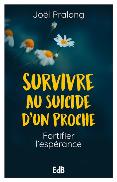Survivre au suicide d’un proche : fortifier l'espérance