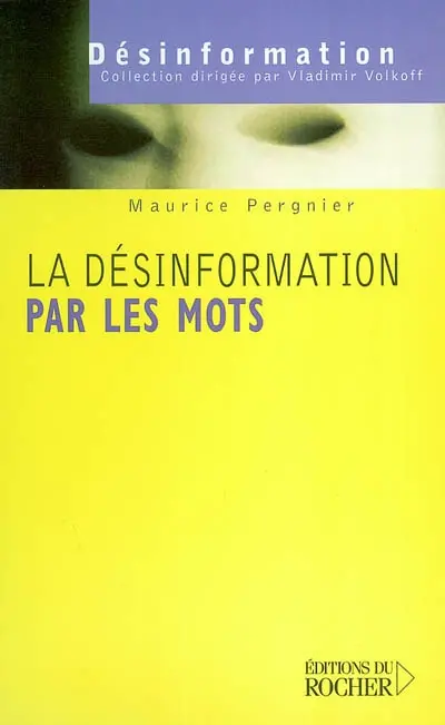 La désinformation par les mots : les mots de la guerre, la guerre des mots