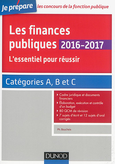 Les finances publiques 2016-2017 : l'essentiel pour réussir : catégories A, B, C