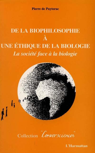 De la biophilosophie à une éthique de la biologie : la société face à la biologie