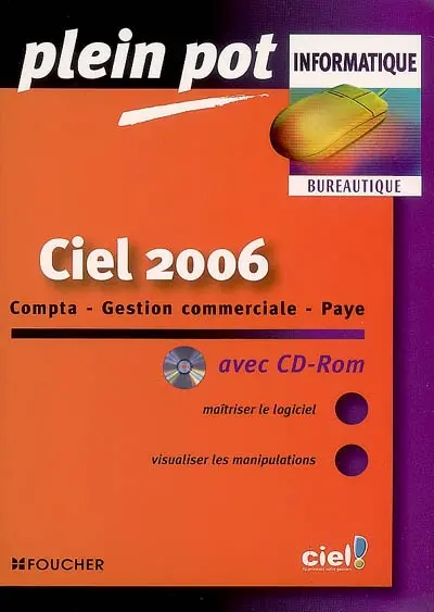 Ciel 2006 : compta, gestion commerciale, paye