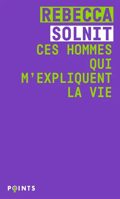 Rebecca Solnit, Ces hommes qui m'expliquent la vie