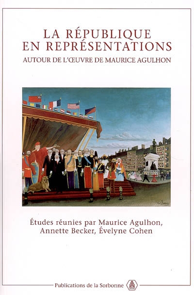 La République en représentations : autour de l'oeuvre de Maurice Agulhon