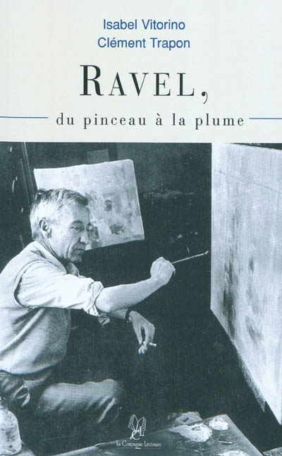 Ravel, du pinceau à la plume