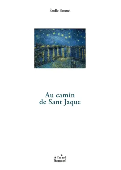 Au camin de Sant Jaque. Au chemin de Saint Jacques : anthologie