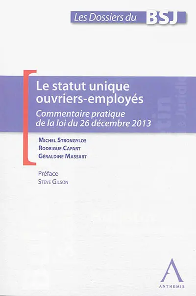 Le statut unique ouvriers-employés : commentaire pratique de la loi du 26 décembre 2013