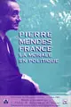 Pierre Mendès France ou la Morale en politique