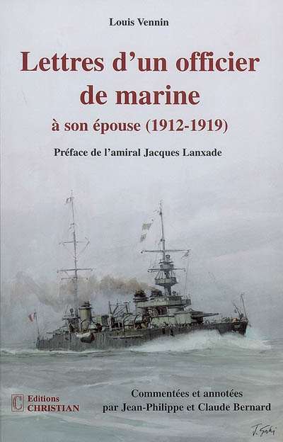 Lettres d'un officier de marine à son épouse : 1912-1919
