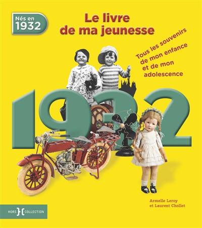 Nés en 1932, le livre de ma jeunesse : tous les souvenirs de mon enfance et de mon adolescence