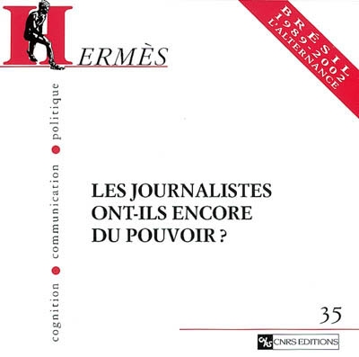 Hermès, n° 35. Les journalistes ont-ils encore du pouvoir ?