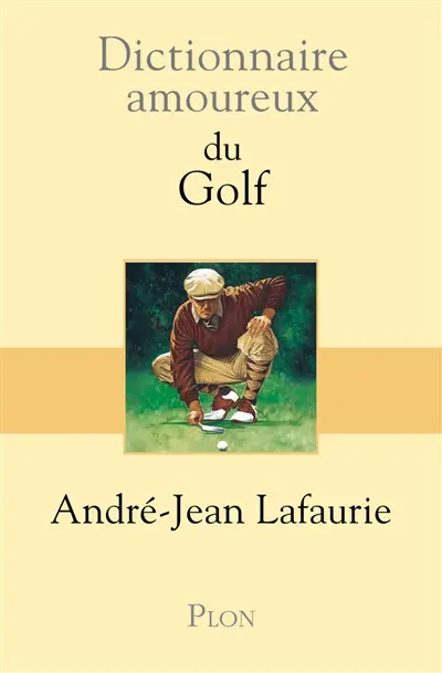 Dictionnaire amoureux du golf