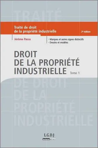 Droit de la propriété industrielle. Vol. 1. Marques et autres signes distinctifs, dessins et modèles