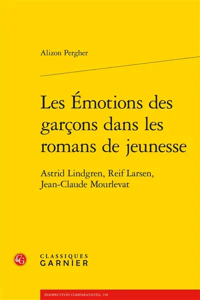 Les émotions des garçons dans les romans de jeunesse : Astrid Lindgren, Reif Larsen, Jean-Claude Mourlevat