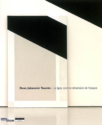 Dean Jokanovic Toumin : la ligne comme dimension de l'espace : exposition au musée d'art moderne de Saint-Etienne Métropole, 18 mai-23 juillet 2006