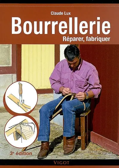 Bourrellerie : réparer, fabriquer