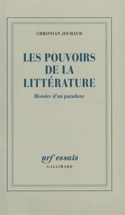 Les pouvoirs de la littérature : histoire d'un paradoxe