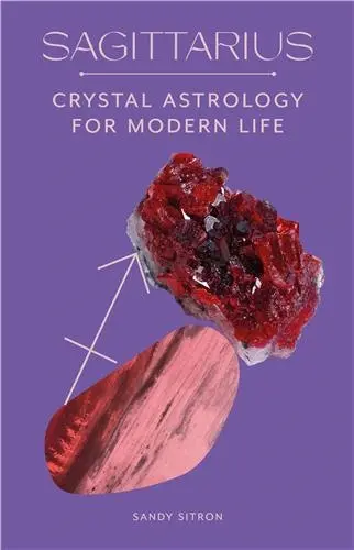 Sagittarius : Crystal Astrology for Modern Life