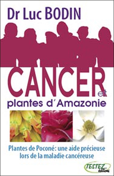 Cancer et plantes d'Amazonie : plantes de Poconé, une aide précieuse lors de la maladie cancéreuse