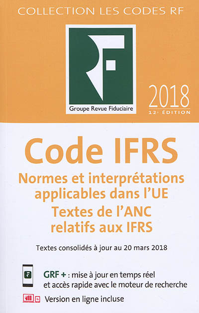 Code IFRS 2018 : normes et interprétations applicables dans l'UE, textes de l'ANC relatifs aux IFRS : textes consolidés à jour au 20 mars 2018