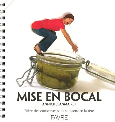 Mise en bocal : faire des conserves sans se prendre la tête