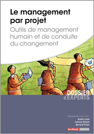 Le management par projet : outils de management humain et de conduite du changement