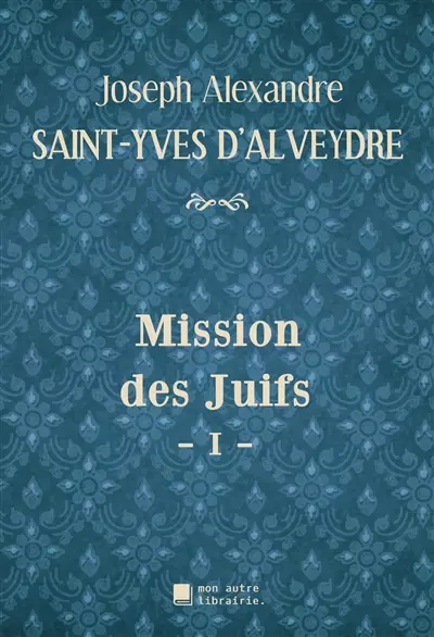 Mission des Juifs : I