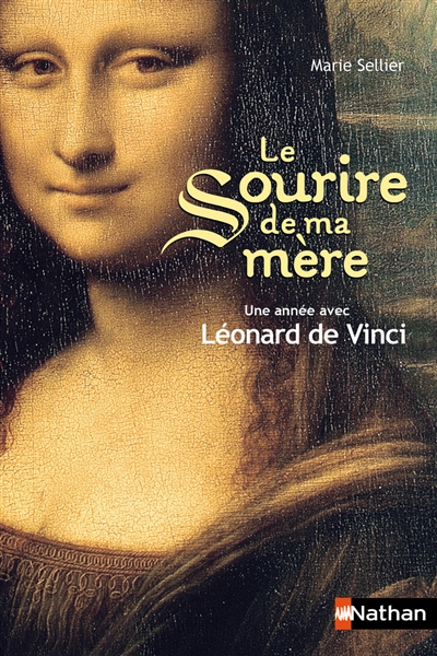 Le sourire de ma mère : une année avec Léonard de Vinci