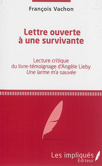 Lettre ouverte à une survivante : lecture critique du livre-témoignage d'Angèle Lieby Une larme m'a sauvée