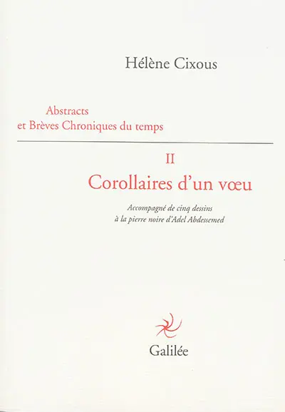 Abstracts et brèves chroniques du temps. Vol. 2. Corollaires d'un voeu