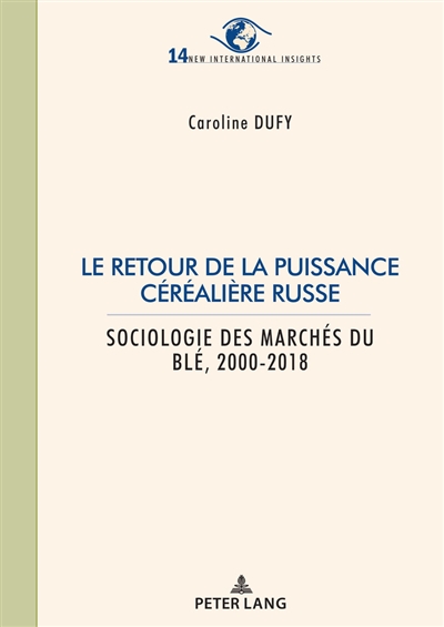 Le retour de la puissance céréalière russe : sociologie des marchés du blé, 2000-2018