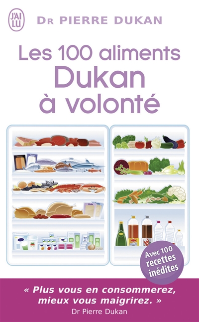 les 100 aliments dukan à volonté : avec 100 recettes inédites