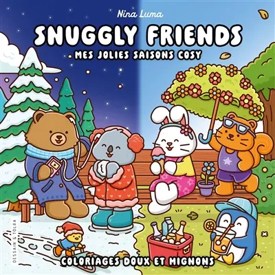 Snuggly friends : mes jolies saisons cosy : coloriages doux et mignons