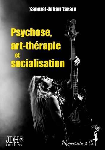 Psychose, art-thérapie et socialisation : approche sociologique d'un accompagnement en art-thérapie au coeur de la musique metal